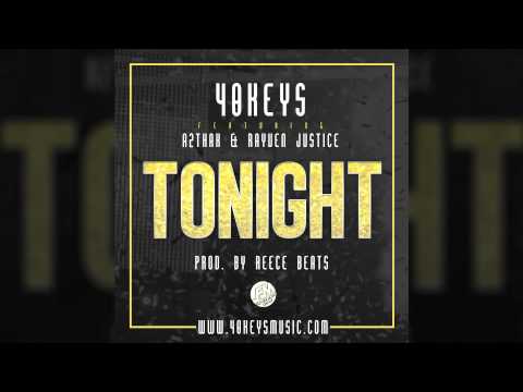 40 Keys ft. A2thaK & Rayven Justice - TONIGHT