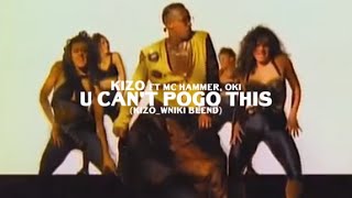 Download lagu Kizo ft. MC Hammer, Oki - U Can't Pogo This (kizo_wniki blend) mp3