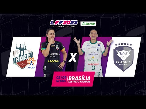 LFF Sicredi 2023 - APCEF/ADEF x Female/Unochapecó - Jogo Ao Vivo