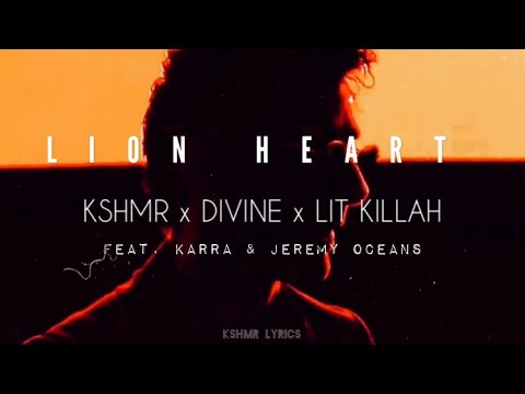 KSHMR x DIVINE x LIT KILLAH — Lion Heart [ft. KARRA & Jeremy Oceans] (Letra completa en español)