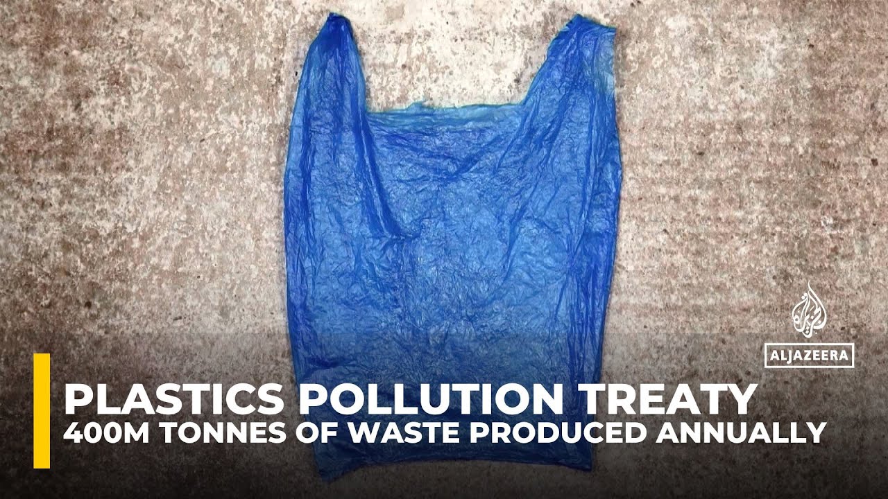 Plastics pollution treaty: 400 million tonnes of waste produced annually