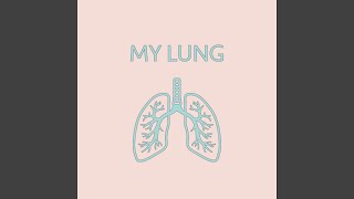My Lung Music Video