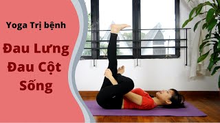 Bài Tập Yoga Tại Nhà Đánh Bay Đau Thắt Lưng, Giúp Cột Sống Chắc Khoẻ