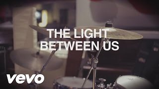 Scouting For Girls - Scouting for Girls introduce &quot;The Light Between Us&quot;