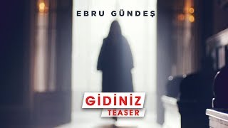 Ebru Gündeş - Gidiniz (Teaser)