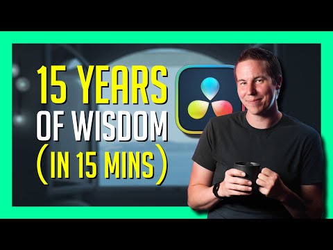 15 Years of Workflow Wisdom in 15 Minutes - DaVinci Resolve Beginners Advice