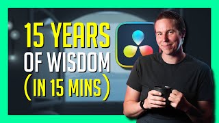 15 Years of Workflow Wisdom in 15 Minutes - DaVinci Resolve Beginners Advice