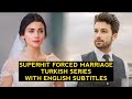 Top 9 Best Forced Marriage Turkish Drama Series With English Subtitles