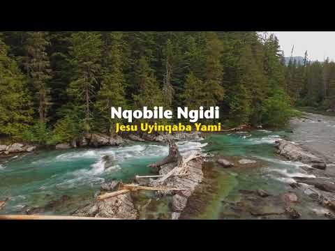 Nqobile Ngidi – Jesu Uyinqaba Yami  (Official Lyric Video)
