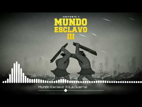 MUNDO ESCLAVO 3 (La Guerra) Pista - Creyente.7