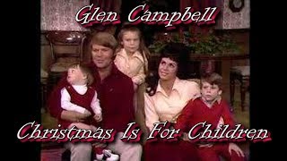Glen Campbell   Christmas Is For Children
