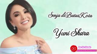 Download lagu YUNI SHARA - SENJA DI BATAS KOTA (COVER LAGU) mp3