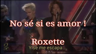Roxette - No sé si es amor - Con Letra