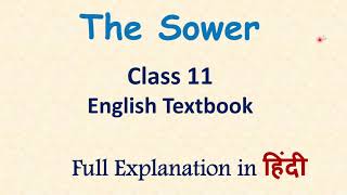 The Sower - Class 11 English Textbook Full Explanation in Hindi