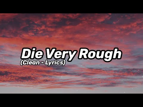 Mario Judah - Die Very Rough (Clean - Lyrics)