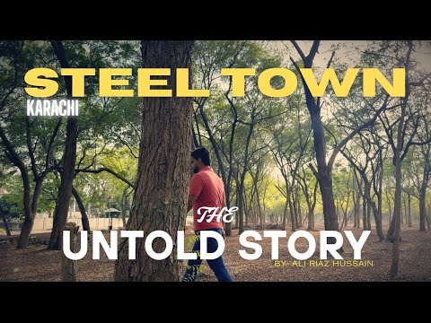 Is Karachi Steel Town a DREAM or NIGHTMARE Come True?