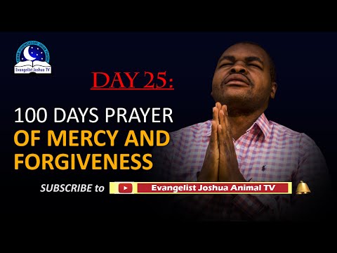 Day 25: 100 Days Prayer of Mercy and Forgiveness - February 25th 2022