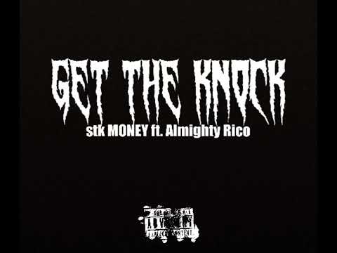 𝗦𝗧𝗞 𝗠𝗢𝗡𝗘𝗬- get the knock ft. AlmightyRicoo (official audio) (Prod by BeatsbyA2x x Thankutimmy)