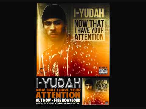 I-YUDAH. NOW THAT I HAVE YOUR ATTENTION. INTRO (TRACK1)