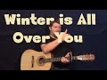 Winter Is All Over You (First Aid Kit) Guitar Lesson ...