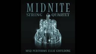 On My Mind MSQ Performs Ellie Goulding by Midnite String Quartet