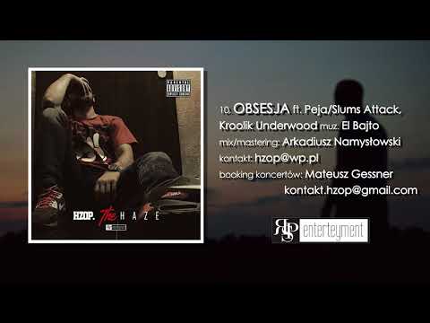10. HZOP - Obsesja Ft. Peja/Slums Attack, Kroolik Underwood (muz. El Bajto)