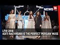 LFW 2018 ADITI RAO HYDARI SLAYS ON THE RAMP AS A PERSIAN PRINCESS