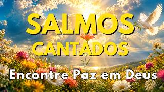 🎵Salmos Cantados Para Quem Precisa de Paz 🕊️ Descanse seu Coração na Presença de Deus