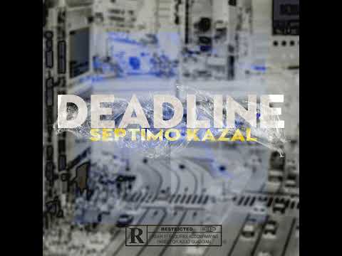 SEPTIMO- DEADLINE (PROD. KAZAL)