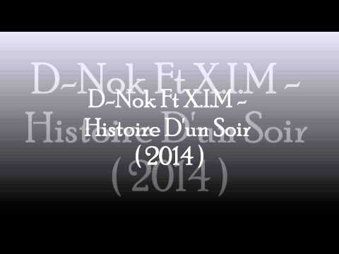 D-NoK Ft X.I.M - Histoire D'un Soir (  2014 )