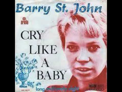 Barry St John  : Cry Like A Baby