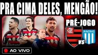 PRA CIMA DELES, MENGO! PRÉ-JOGO FLAMENGO X RACING AO VIVO! DEBATE E INFORMAÇÕES! LIBERTADORES 2025!