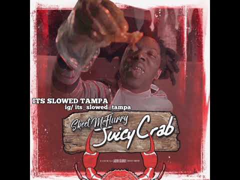Skeet Mcflurry / Juicy Crab #slowed