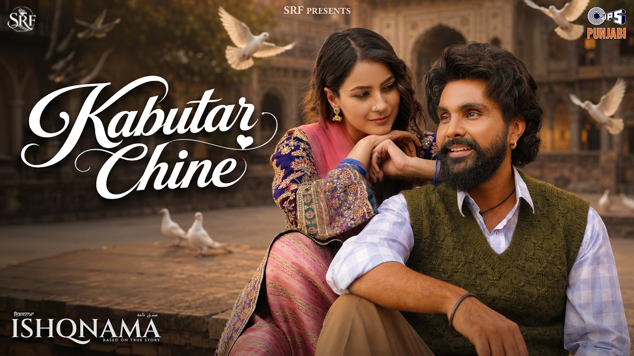 Kabutar Chine | Ishqnama | Jai Randhhawa, Shehnaaz Gill | Bhupinder Babal | Jaani | B Praak