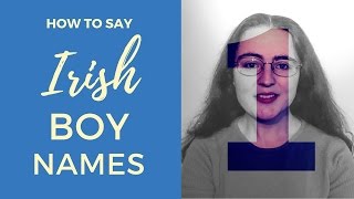 How to say Irish Gaelic Boy Names  Part 1