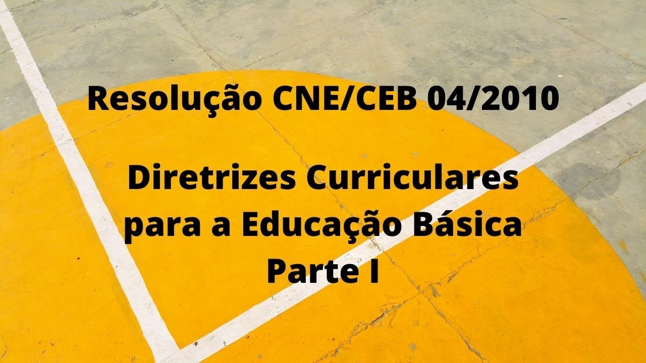 Resolução CNE/CEB 04/2010 - Diretrizes Curriculares para a Educação Básica