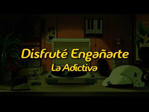 La Adictiva – Disfruté Engañarte (Lyrics)