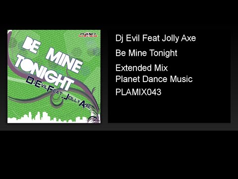 Dj Evil Feat Jolly Axe - Be Mine Tonight (Extended Mix)