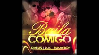 John Diaz & Jay C Feat Pm Akordeon - Baila Comigo(Radio edit)