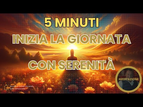 Meditazione Guidata di 5 Minuti per il Mattino. Inizia la Giornata con Serenità