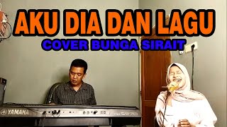 Download lagu Aku Dia Dan Lagu Cover - Bunga Sirait @ZoanTranspose mp3