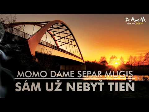 Momo,Dame,Separ,Mugis - Sam Uz Nebyt Tien (HD)