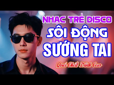 TOP NHẠC DISCO➤NHẠC TRẺ DISCO 8X 9X REMIX CỰC SÔI ĐỘNG✔️NHẠC TRẺ DISCO 7X8X9X🔥NHẠC DISCO REMIX