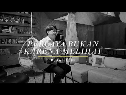 #SaatTeduh - Percaya Bukan Karena Melihat (Yeshua Abraham)