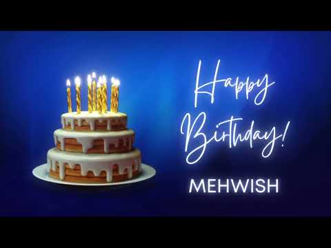 MEHWISH birthday song | Happy Birthday MEHWISH – MEHWISH Happy birthday | Happy Birthday MEHWISH