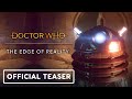 Doctor Who: The Edge of Reality - Official Teaser Trailer