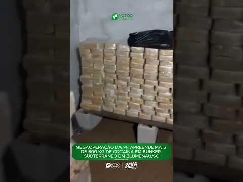MEGAOPERAÇÃO DA PF APREENDE MAIS DE 600 KG DE COCAÍNA EM BUNKER SUBTERRÂNEO EM BLUMENAU/SC