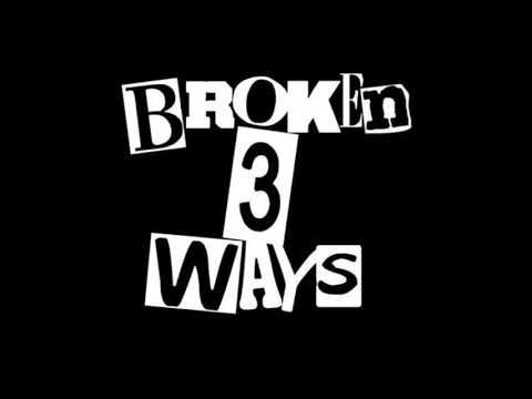 Broken 3 Ways - One Man