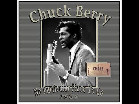 Chuck Berry - No Particular Place To Go (1964)