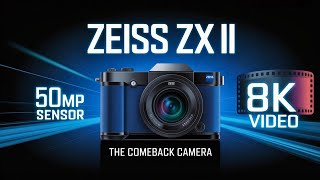 Zeiss ZX II – A 50MP 8K Beast Ready to Challenge Sony & Canon!